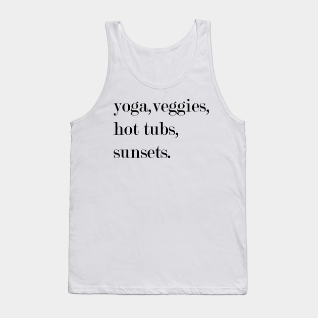 Yoga, Veggies, Hot Tubs, Sunsets. Tank Top by Woozy Swag